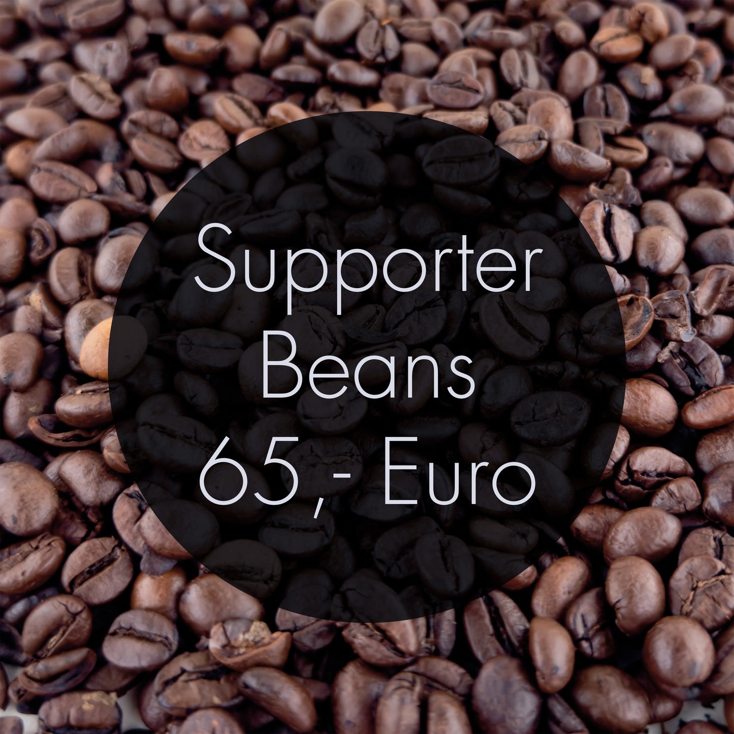 Supporter Beans 65,- Euro